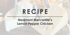 Medmont Mercantile Baked Lemon Pepper Chicken Recipe