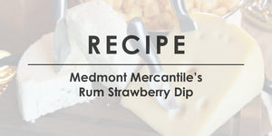 Medmont Mercantile Rum Strawberry Dip Recipe