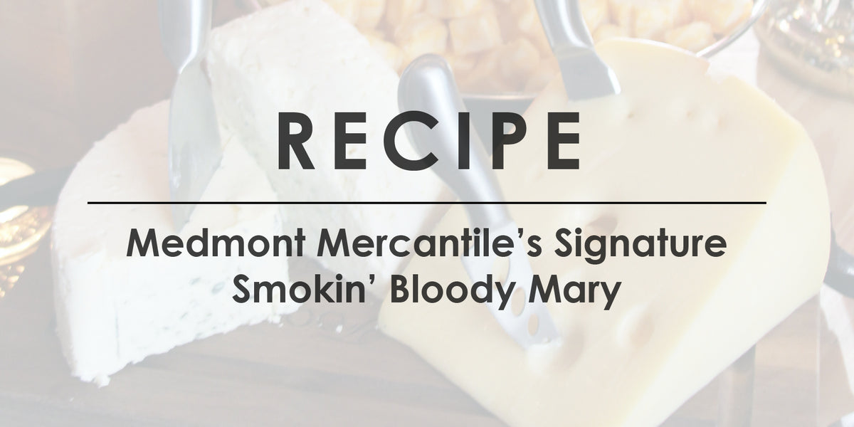 Medmont Mercantile's Signature Smokin' Bloody Mary Recipe | Wine Gourmet
