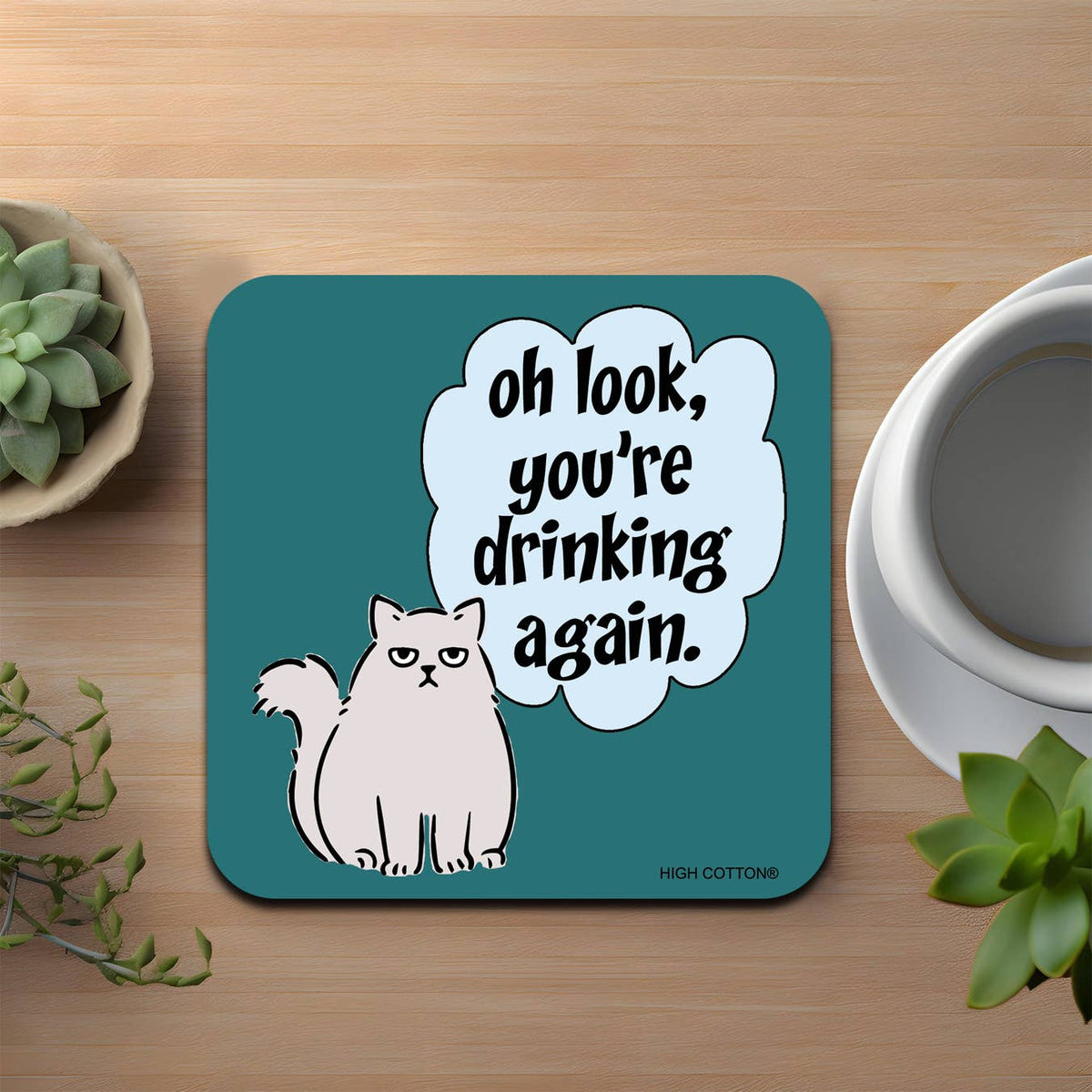 Oh Look, You're Drinking Again Coaster