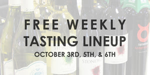 Free Weekly Tasting Lineup - October 3rd, 5th, & 6th