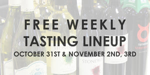 Free Weekly Tasting Lineup - October 31st & November 2nd, 3rd