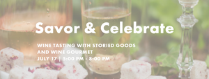 Savor & Celebrate with Storied Goods - July 17th