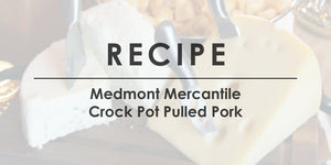 Medmont Mercantile Crock Pot Pulled Pork Recipe