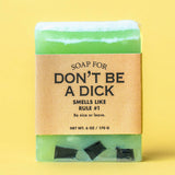 Whiskey River Soap for Don't Be a Dick | Funny Soap